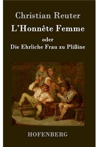 L'Honnête Femme oder Die Ehrliche Frau zu Plißine