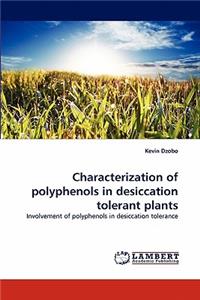 Characterization of Polyphenols in Desiccation Tolerant Plants