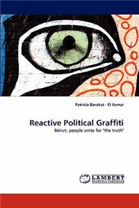 Reactive Political Graffiti
