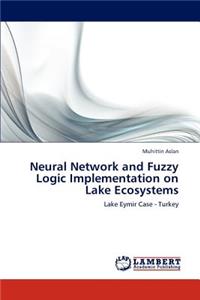 Neural Network and Fuzzy Logic Implementation on Lake Ecosystems