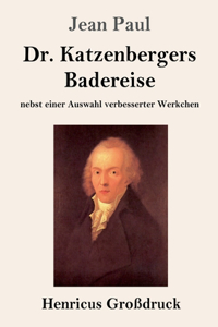 Dr. Katzenbergers Badereise (Großdruck)