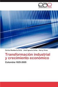 Transformacion Industrial y Crecimiento Economico