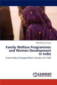 Family Welfare Programmes and Women Development in India