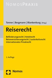 Reiserecht: Beforderungsrecht / Hotelrecht / Reiseversicherungsrecht / Lauterkeitsrecht / Internationales Privatrecht