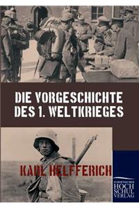 Die Vorgeschichte des 1. Weltkrieges