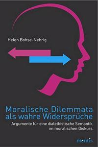 Moralische Dilemmata ALS Wahre Widersprüche