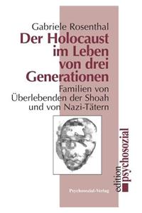 Der Holocaust im Leben von drei Generationen