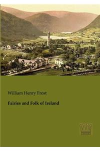 Fairies and Folk of Ireland