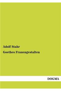 Goethes Frauengestalten