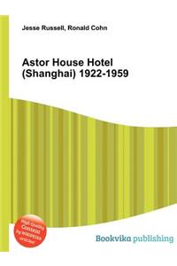 Astor House Hotel (Shanghai) 1922-1959