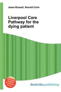 Liverpool Care Pathway for the Dying Patient