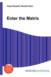 Enter the Matrix