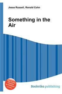 Something in the Air