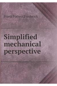Simplified Mechanical Perspective