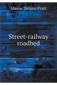 Street-Railway Roadbed