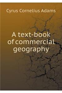 A Text-Book of Commercial Geography