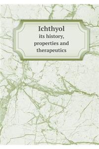 Ichthyol Its History, Properties and Therapeutics