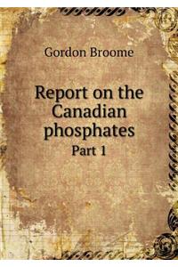 Report on the Canadian phosphates Part 1