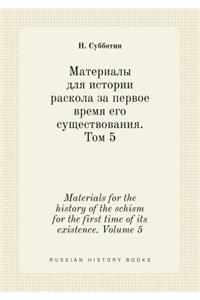 Materials for the History of the Schism for the First Time of Its Existence. Volume 5