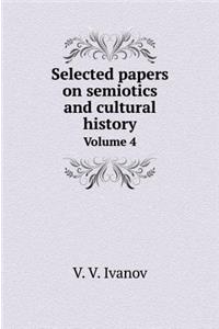 Selected Papers on Semiotics and Cultural History. T. 4