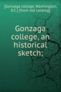 Gonzaga college, an historical sketch
