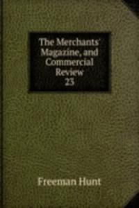 Merchants' Magazine, and Commercial Review
