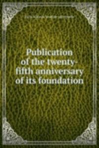 Publication of the twenty-fifth anniversary of its foundation