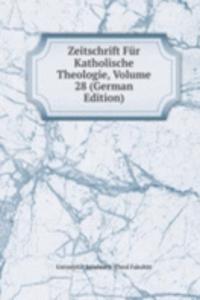 Zeitschrift Fur Katholische Theologie, Volume 28 (German Edition)