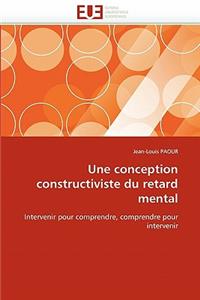 conception constructiviste du retard mental