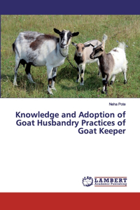 Knowledge and Adoption of Goat Husbandry Practices of Goat Keeper