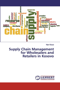 Supply Chain Management for Wholesalers and Retailers in Kosovo