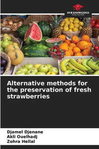 Alternative methods for the preservation of fresh strawberries