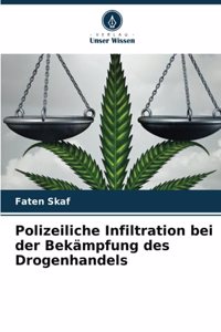 Polizeiliche Infiltration bei der Bekämpfung des Drogenhandels