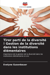 Tirer parti de la diversité ! Gestion de la diversité dans les institutions élémentaires