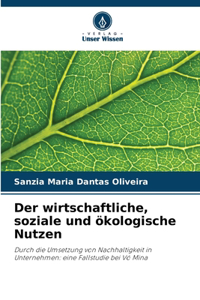 wirtschaftliche, soziale und ökologische Nutzen