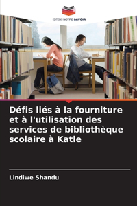 Défis liés à la fourniture et à l'utilisation des services de bibliothèque scolaire à Katle