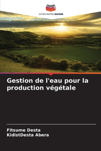 Gestion de l'eau pour la production végétale
