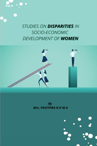Studies on Disparities in Socio-Economic Development of Women