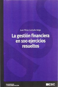 La gestion financiera en 100 ejercicios resueltos