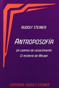 Antroposofia: un camino de conocimiento : el misterio de Micael