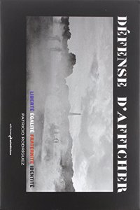 DEFENSE D'AFFICHER: Liberte, Egalite, Fraternite et Identite (French Edition)