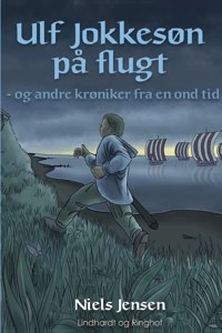 Ulf Jokkesøn på flugt - og andre krøniker fra en ond tid