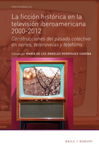 Ficción Histórica En La Televisión Iberoamericana 2000-2012