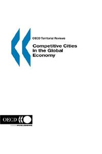 OECD Territorial Reviews Competitive Cities in the Global Economy