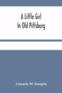 Little Girl In Old Pittsburg