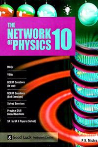 THE NETWORK OF PHYSICS CLASS - 10