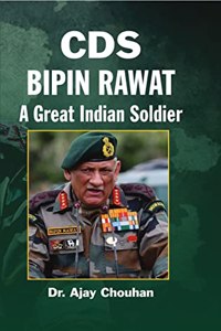 Cds Bipin Rawat : A Great Indian Soldier