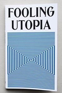 Fooling Utopia