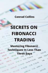 Secrets on Fibonacci Trading