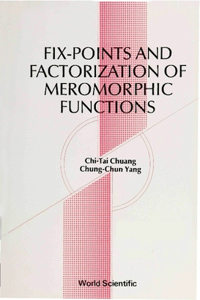 Fix-Points and Factorization of Meromorphic Functions: Topics in Complex Analysis
